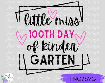 Little Miss 100th Day of Kindergarten svg png, Kindergarten 100th Day svg png, 100th Day of School SVG, 100th Day of Kindergarten svg
