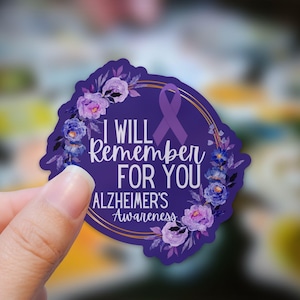 Alzheimers Awareness Sticker,  I Will Remember For You Sticker, Alzheimers Laptop Sticker, Alzheimers Walk Sticker for Mom, ALZ Walk