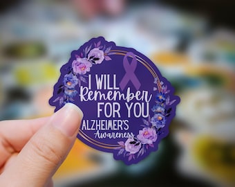 Alzheimers Awareness Sticker,  I Will Remember For You Sticker, Alzheimers Laptop Sticker, Alzheimers Walk Sticker for Mom, ALZ Walk