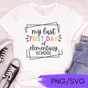 May include: White t-shirt with the text "my last FIRST DAY of elementary SCHOOL" in a colorful, rectangular frame. The text is in black with a rainbow-colored outline. The shirt is on a white surface with a pair of black sneakers and blue jeans.