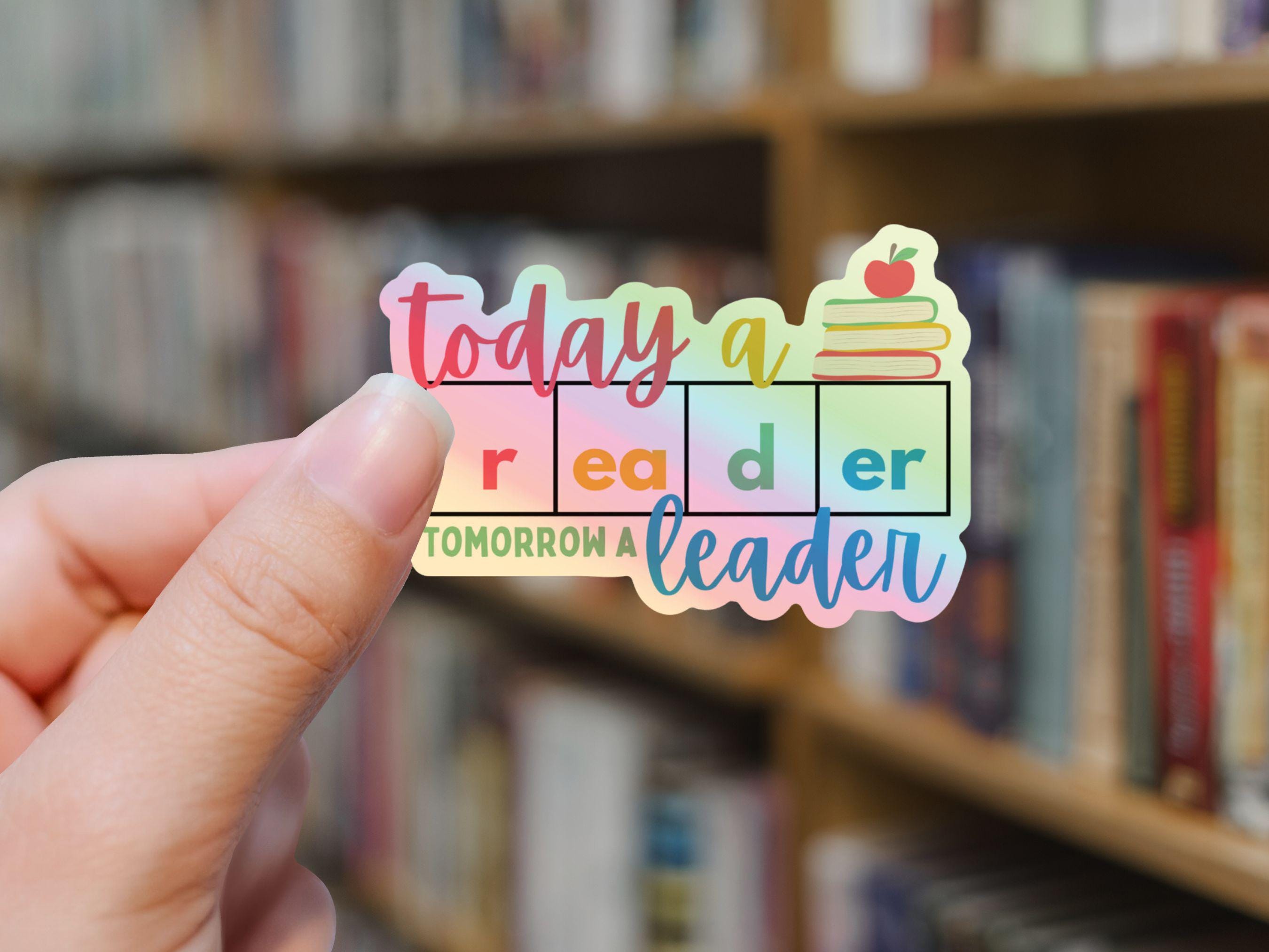 Current Leader Sticker Today A Reader Tomorrow a Leader Holographic Sticker, Science of ...