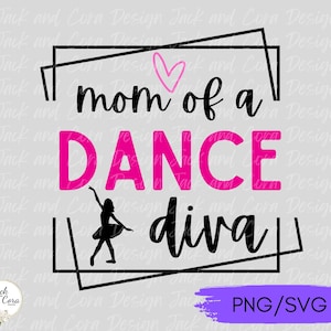 Mom of a Dancer SVG PNG, Dance Class Svg, Dance Cut File für Mamas, SVG für Mama Tanz Shirt, Dance Competition Cut File für Mamas