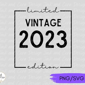 Vintage 2023 SVG, 2023 Limited Edition SVG, 2023 Birthday svg, Wedding Year svg, 2023 Graduation svg