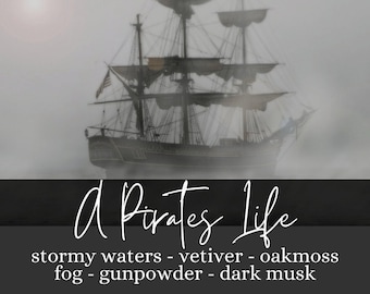 A PIRATES LIFE | Stormy Waters, Vetiver, Oakmoss, Fog, Gunpowder, Dark Musk | Disney Inspired Perfume