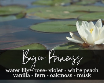 Perfume Bayou Princess / Aroma a nenúfar, rosa y vainilla
