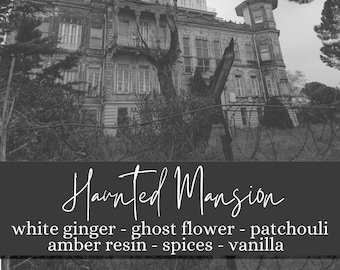 HAUNTED MANSION | White Ginger, Ghost Flower, Patchouli, Amber Resin, Spices, Vanilla  | Disney Inspired Perfume