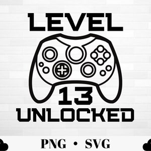 Level 13 Freigeschaltetes SVG PNG | 13. Geburtstag Junge SVG | Gamer Girl Svg| Joystick Videospiel Controller Png| Gamer Geburtstagssvg| 13 Jahre altes Svg