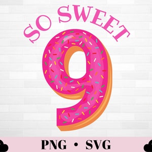 Fille de 9 ans SVG | So Sweet 9 Donut Anniversaire Svg | 9ème anniversaire Fille SVG PNG| Neuvième anniversaire svg| 9 ans cadeau beignet anniversaire png