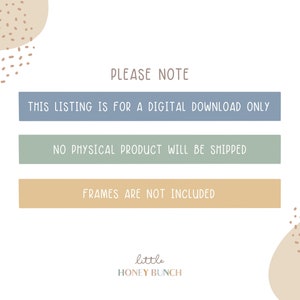 May include: A digital download listing announcement with text in a soft, neutral color palette. The text reads "PLEASE NOTE", followed by statements about the digital nature of the product, and that frames are not included. The logo "little HONEY BUNCH" is at the bottom.