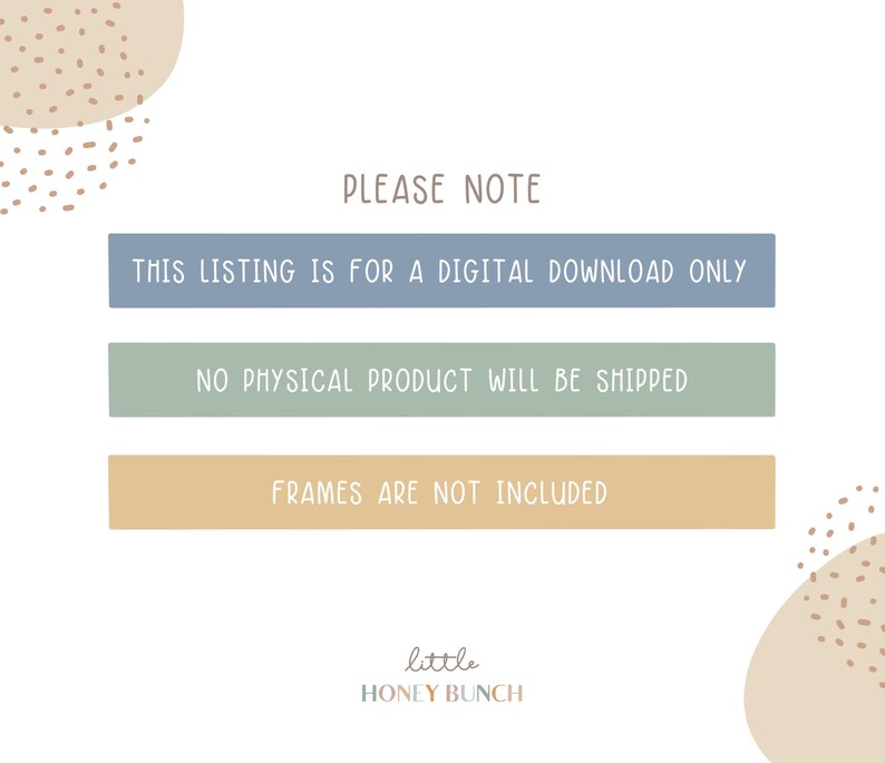 May include: A digital download listing announcement with text in a soft, neutral color palette. The text reads "PLEASE NOTE", followed by statements about the digital nature of the product, and that frames are not included. The logo "little HONEY BUNCH" is at the bottom.