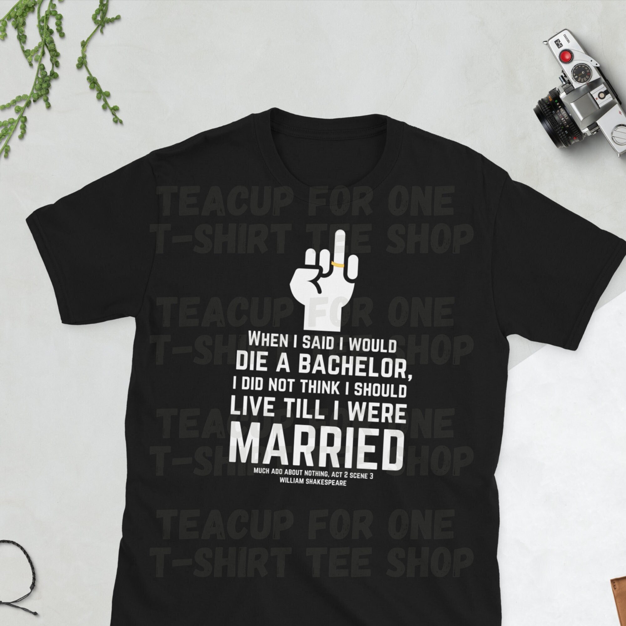 Much Ado About Nothing Inspired Unisex T-Shirt | William Shakespeare | Bachelor Party Shirt | Gift For Groom | Shakespeare Quote |