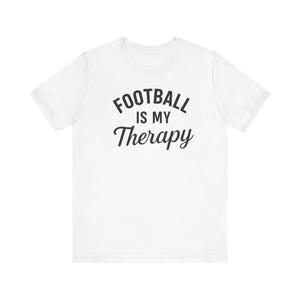 Football Is My Therapy T-Shirt, Funny Sports Fan Tee for Football Lovers, Game Day Enthusiasts, and Athletic Outdoor Hobby Fans