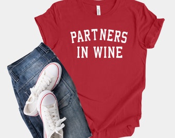 PARTNER IN WINE Unisex Shirt For Those Who Sip, Savor, and Celebrate Together