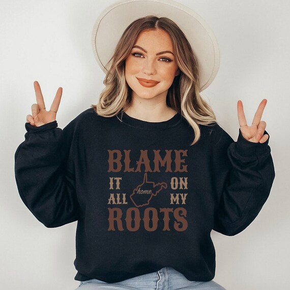 WEST VIRGINIA State Sweatshirt Blame It on My Roots Mountain