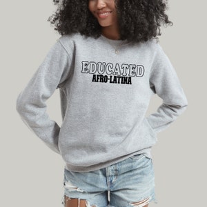 Educated Latina Sweatshirt, Latina graduation Gift, Feminist Sweater, Latina Pride Sweatshirt, Latina Scholar Shirt, Latina Power Sweatshirt