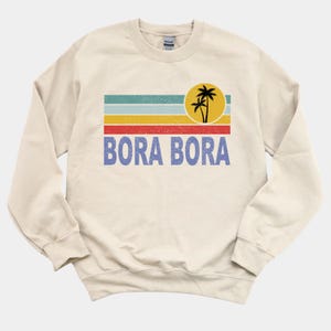 BORA BORA Summer Family Vacation Sweatshirt, French Polynesian Beach Sweater, Bora Bora Apparel, Honeymoon Souvenir Trip Top Sweatshirt