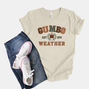 Gumbo Weather Tee, Cajun Cooking Shirt, Louisiana 504 Gifts, New Orleans Pride, Cajun Cooking Gift, Funny Mardi Gras T-shirt, Bayou State