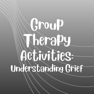 May include: A grayscale graphic with the text "Group Therapy Activities: Understanding Grief" in white. The background has a gradient from black to white with curved white lines.