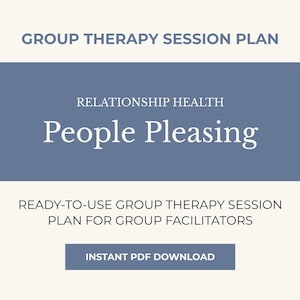 May include: A digital document titled "Group Therapy Session Plan" with the text "People Pleasing" in large font. The document is designed for group facilitators and is available for instant PDF download.