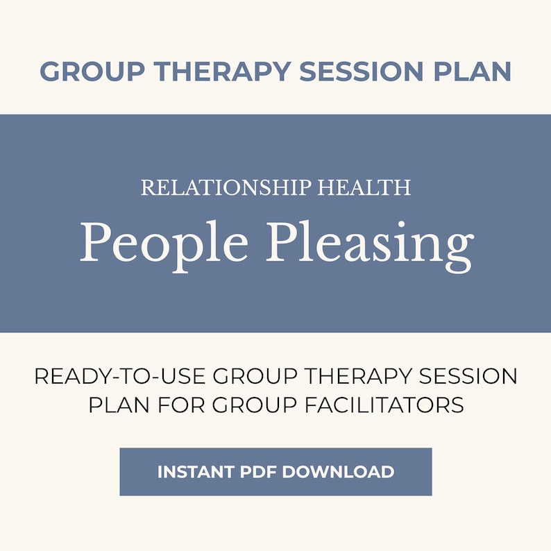 Group Therapy Session Plan: People Pleasing + Group Discussion ...