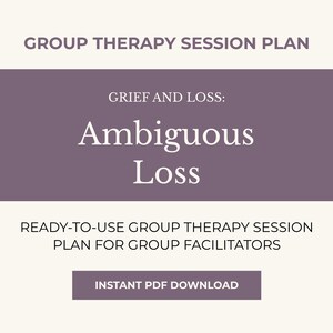 May include: A digital download titled "Group Therapy Session Plan." The design features a purple banner with the words "Grief and Loss: Ambiguous Loss" in white. Below, it reads "Ready-to-use group therapy session plan for group facilitators."