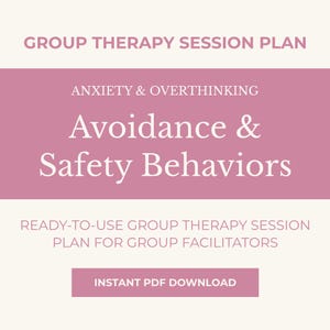 May include: A digital document titled "GROUP THERAPY SESSION PLAN" with the text "ANXIETY & OVERTHINKING" and "Avoidance & Safety Behaviors." The document is designed for group facilitators and is available as an instant PDF download.