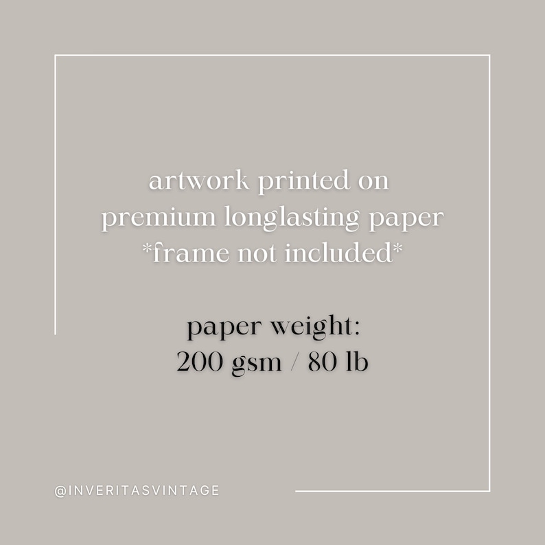 May include: Artwork printed on premium longlasting paper, 200 gsm / 80 lb. *Frame not included*. @INVERITASVINTAGE