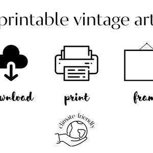 May include: Printable vintage art download, print, and frame. Climate-friendly.