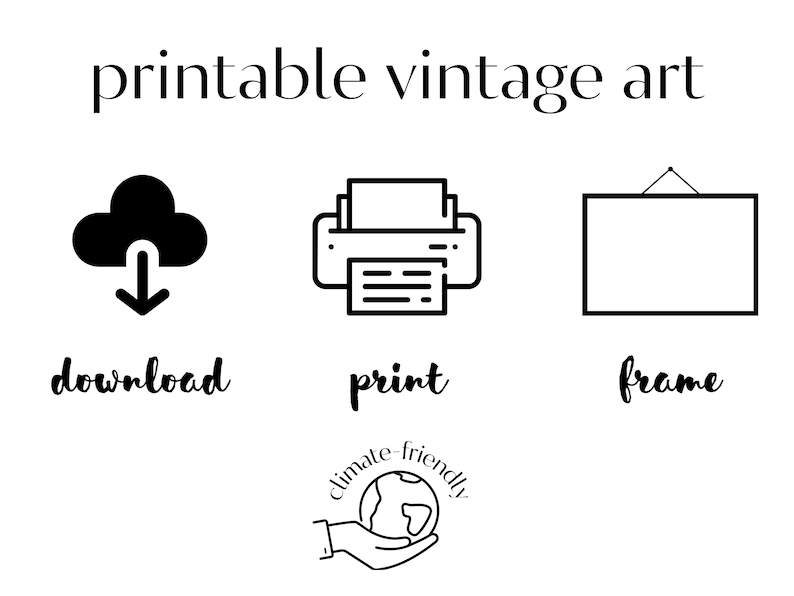 May include: Printable vintage art download, print, and frame. Climate-friendly.