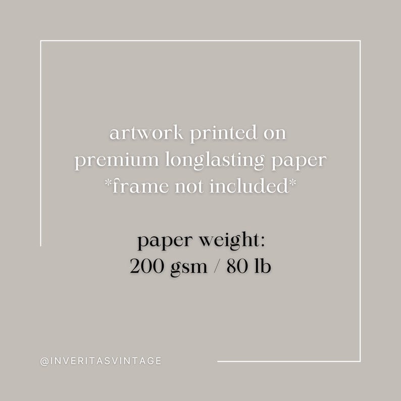 May include: Artwork printed on premium longlasting paper, 200 gsm / 80 lb. *Frame not included*. @INVERITASVINTAGE