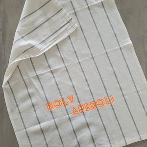 Tea towel, hand-printed, striped "Holy Aperoly"