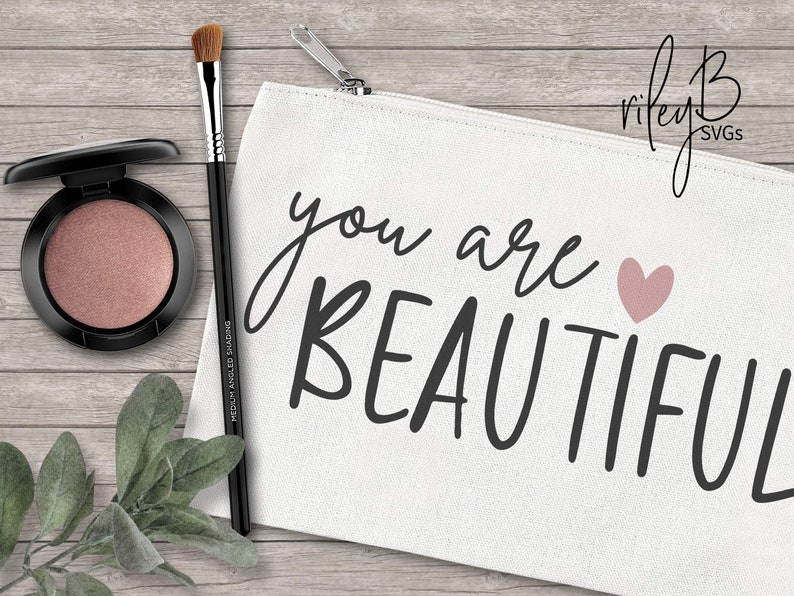 You Are Beautiful SVG Makeup Bag SVG Inspirational Words You Are