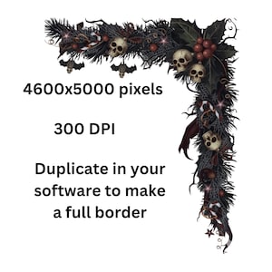 May include: A digitally created corner border design featuring skulls, bats, and dark foliage. The design includes text that reads "4600x5000 pixels", "300 DPI", and "Duplicate in your software to make a full border".