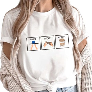 Funny Special Education Teacher Shirt, Want More Coffee Tee for Teachers, Funny BCBA Speech Therapist Behavior Tech RBT Shirts, pecs T-shirt