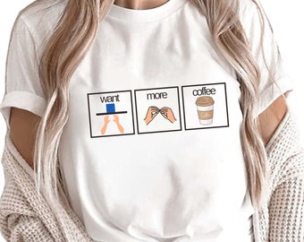 Funny Special Education Teacher Shirt, Want More Coffee Tee for Teachers, Funny BCBA Speech Therapist Behavior Tech RBT Shirts, pecs T-shirt