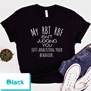 Funny RBT Shirt RBT ABA Shirt Applied Behavior Analyst Analysis Aba Therapy Shirt Registered Behavior Technician I'm Analyzing Your Behavior image 2