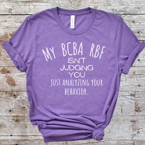 BCBA Shirts Funny BCBA Gift Board Certified Behavior Analyst Shirt Bcba RBF I&#39;m Analyzing Your Behavior