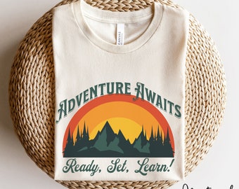 Adventure Awaits Ready Set Learn Shirt, Say Yes to a New Adventure, Adventure Time Back to School Gift for Teachers, Camping Classroom Theme