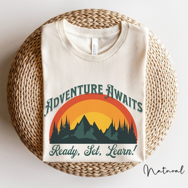 Adventure Awaits Ready Set Learn Shirt, Say Yes to a New Adventure, Adventure Time Back to School Gift for Teachers, Camping Classroom Theme