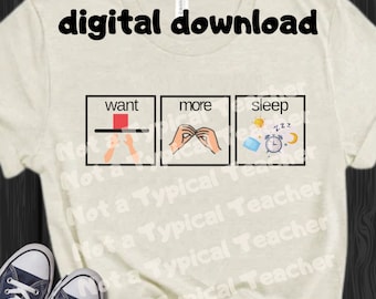 PNG Design for Special Education Teacher, Want More Coffee Personal Use Only Sped Teacher Digital Download AAC Shirt Design