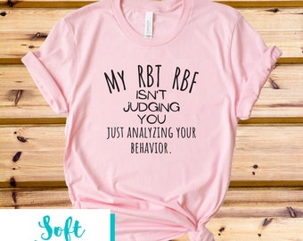 Funny RBT Shirt RBT ABA Shirt Applied Behavior Analyst Analysis Aba Therapy Shirt Registered Behavior Technician I'm Analyzing Your Behavior