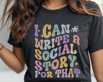 Funny Special Education Teacher Gift SpEd Teacher BCBA Rbt Speech Therapy Tshirt Funny Social Story Tee Slpa Gifts Behavioral Teacher Shirt