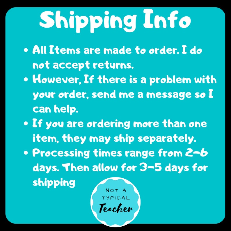 Może przedstawiać: Turkusowe tło z białym tekstem, kt&oacute;ry brzmi "Shipping Info". Tekst zawiera informacje o czasie przetwarzania i szczeg&oacute;łach wysyłki. Białe koło z czarnym obramowaniem zawiera tekst "NOT A TYPICAL Teacher".