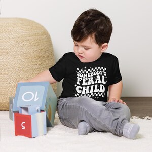 Toddler Short Sleeve Tee Somebody&#39;s Feral Child Girl and Boy T-Shirt