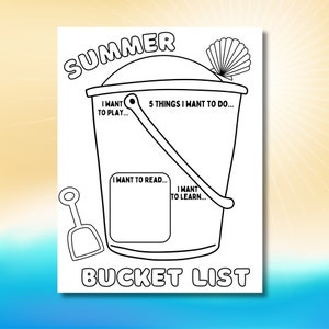 May include: A black and white printable summer bucket list with a bucket, shovel, and seashell. The bucket has spaces to write down things you want to play, read, learn, and 5 things you want to do.