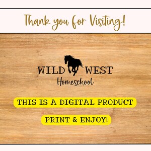May include: A digital product from Wild West Homeschool. The image features a wooden background with a black silhouette of a horse and the text "WILD WEST Homeschool". The text "THIS IS A DIGITAL PRODUCT" and "PRINT & ENJOY!" are in yellow boxes.