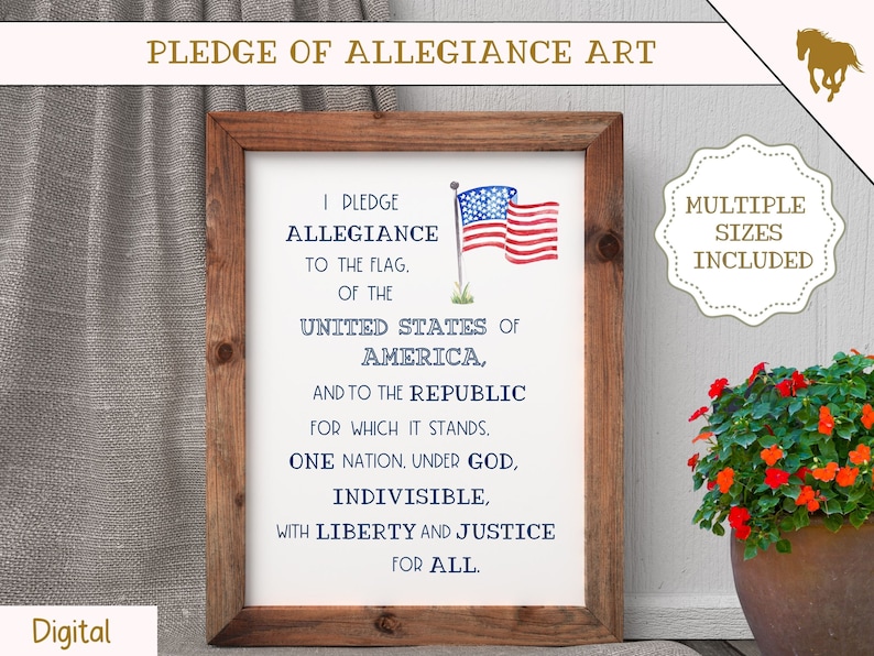 May include: A printable digital art print featuring the Pledge of Allegiance text in blue and white lettering on a white background. The text is framed by a brown wooden frame. A watercolor painting of the American flag is in the upper right corner of the print. The text reads: "I pledge allegiance to the flag, of the United States of America, and to the republic for which it stands. One nation, under God, indivisible, with liberty and justice for all."