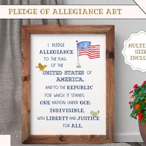 May include: A framed print of the Pledge of Allegiance with a watercolour American flag and birds. The text reads "I pledge allegiance to the flag of the United States of America, and to the republic for which it stands, one nation under God, indivisible, with liberty and justice for all."