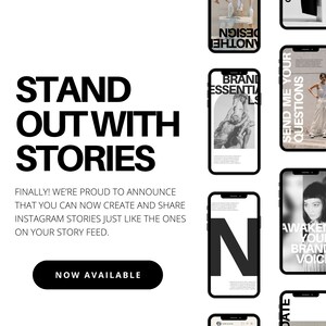 May include: A promotional image with the text "STAND OUT WITH STORIES" in large, bold letters. The image includes several smartphones displaying Instagram story mockups. The text "NOW AVAILABLE" is in a black rounded rectangle.