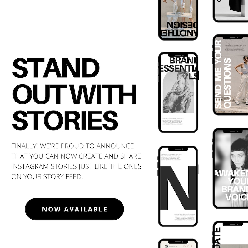 May include: A promotional image with the text "STAND OUT WITH STORIES" in large, bold letters. The image includes several smartphones displaying Instagram story mockups. The text "NOW AVAILABLE" is in a black rounded rectangle.